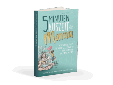 5 Minuten Auszeit für Mama